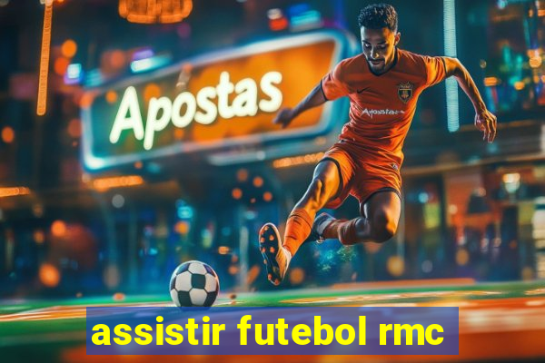 assistir futebol rmc